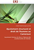 Ajustement Structurel et Droit de L'Homme Au Cameroun N/A 9786131564994 Front Cover
