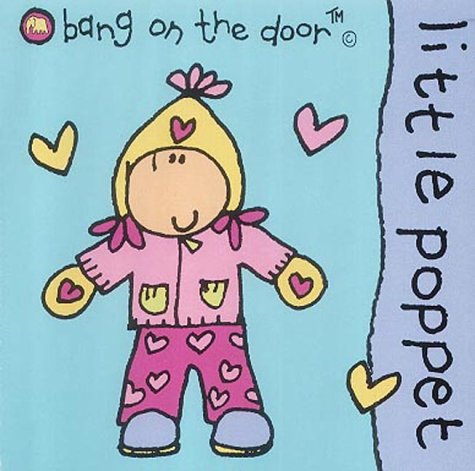Little Poppet (Bang on the Door Board Books) N/A 9780007152995 Front Cover