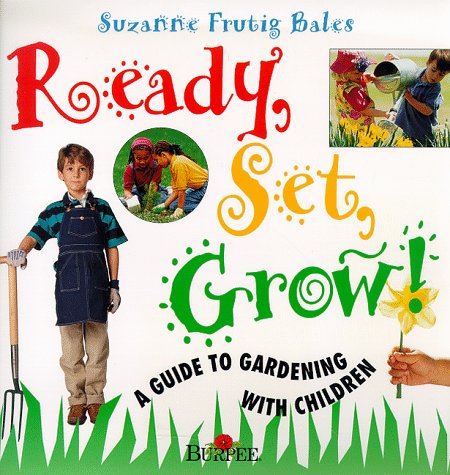 Ready, Set, Grow : A Guide to Gardening with Children N/A 9780028603995 Front Cover