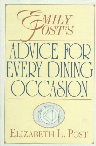 Emily Post's Advice for Every Dining Occasion   1994 9780062700995 Front Cover