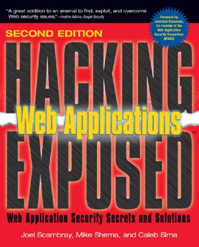 Hacking Exposed Web Applications, Second Edition Web Application Security Secrets and Solutions 2nd 2006 (Revised) 9780072262995 Front Cover