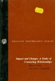Impact and Change : A Study of Counseling Relationships N/A 9780134517995 Front Cover