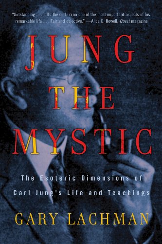 Jung the Mystic The Esoteric Dimensions of Carl Jung's Life and Teachings  2013 9780399161995 Front Cover