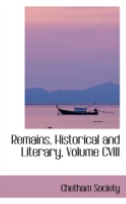 Remains, Historical and Literary:   2008 9780559174995 Front Cover
