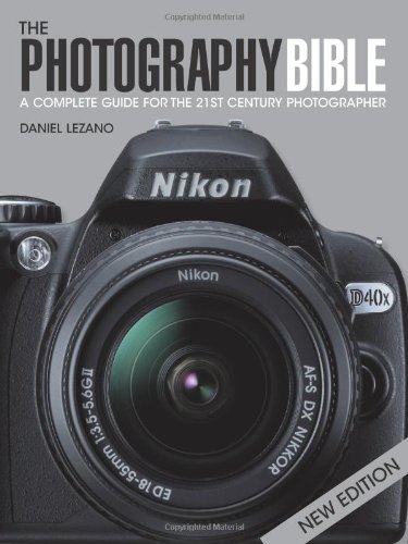 Photography Bible A Complete Guide for the 21st Century Photographer 2nd 2007 9780715325995 Front Cover