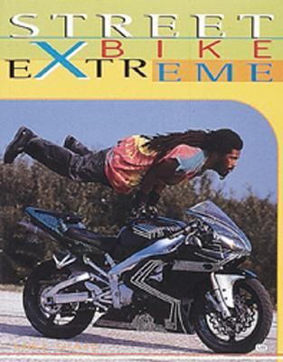 Streetbike Extreme  Revised  9780760312995 Front Cover