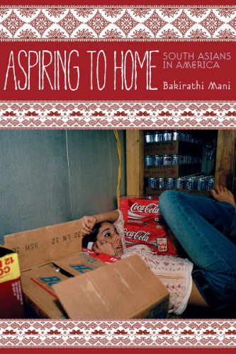 Aspiring to Home South Asians in America  2012 9780804777995 Front Cover