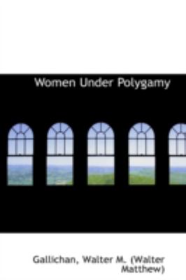 Women under Polygamy  N/A 9781113177995 Front Cover
