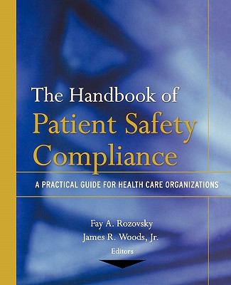 Handbook of Patient Safety Compliance A Practical Guide for Health Care Organizations  2005 9781118086995 Front Cover