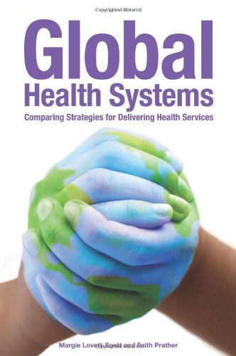 Global Health Systems Comparing Strategies for Delivering Health Services   2014 9781449618995 Front Cover