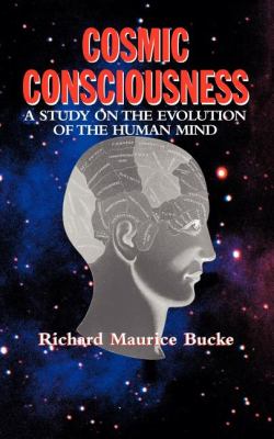 Cosmic Consciousness A Study on the Evolution of the Human Mind Abridged  9781557094995 Front Cover