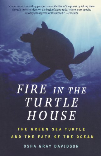 Fire in the Turtle House The Green Sea Turtle and the Fate of the Ocean  2003 9781586481995 Front Cover