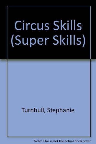 Circus Skills:   2012 9781599207995 Front Cover