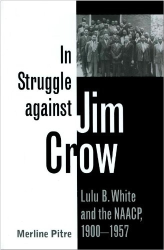 In Struggle Against Jim Crow Lulu B. White and the NAACP, 1900-1957 N/A 9781603441995 Front Cover