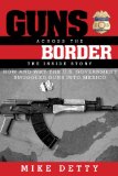 Guns Across the Border How and Why the U. S. Government Smuggled Guns into Mexico: the Inside Story N/A 9781620875995 Front Cover
