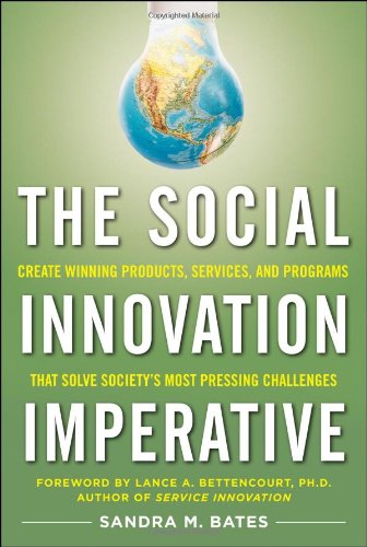 Social Innovation Imperative: Create Winning Products, Services, and Programs That Solve Society's Most Pressing Challenges   2012 9780071754996 Front Cover