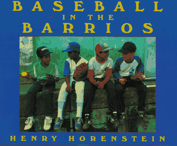 Baseball in the Barrios   1997 9780152004996 Front Cover