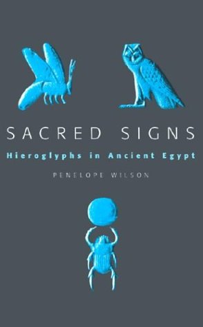 Sacred Signs Hieroglyphs in Ancient Egypt  2003 9780192802996 Front Cover
