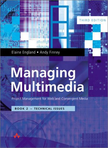 Managing Multimedia Project Management for Web and Convergent Media - Technical Issues 3rd 2002 (Revised) 9780201728996 Front Cover