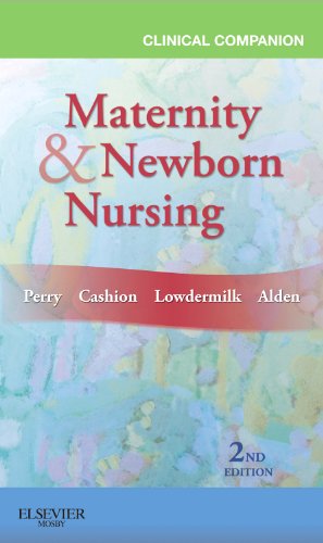 Clinical Companion for Maternity and Newborn Nursing  2nd 2011 9780323077996 Front Cover