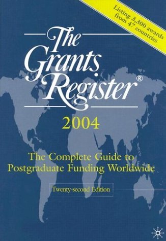 Grants Register 2004 The Complete Guide to Postgraduate Funding Worldwide 22nd 2003 (Revised) 9780333980996 Front Cover