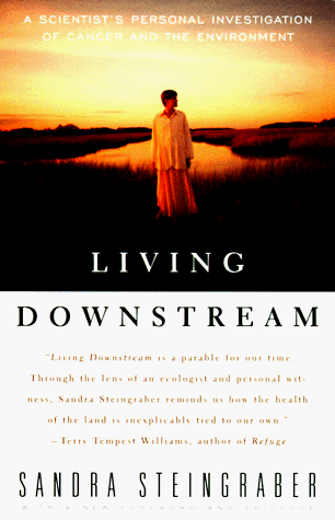 Living Downstream A Scientist's Personal Investigation of Cancer and the Environment N/A 9780375700996 Front Cover