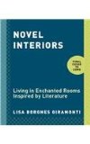 Novel Interiors Living in Enchanted Rooms Inspired by Literature  2014 9780385345996 Front Cover