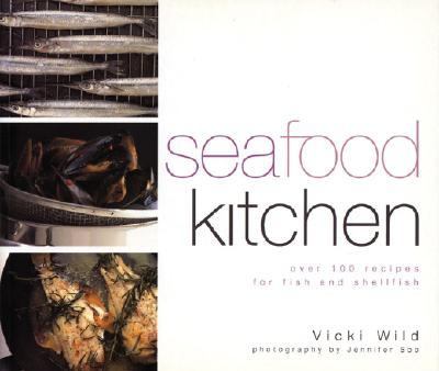 Seafood Kitchen Over 100 Recipes for Fish and Shellfish  2000 9780732257996 Front Cover