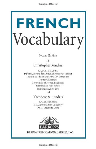 French Vocabulary A Dictionary of Basic Words, Phrases, and Expressions, with English Equivalents Arranged by Topics, with an Easy Guide to Pronunciation 2nd 2002 9780764119996 Front Cover