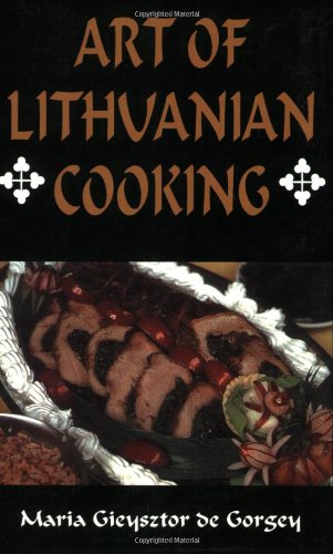 Art of Lithuanian Cooking  2nd 2015 9780781808996 Front Cover