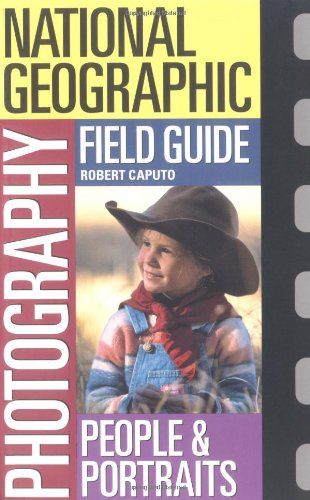 National Geographic Photography Field Guide: People and Portraits   2002 9780792264996 Front Cover