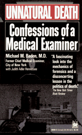 Unnatural Death Confessions of a Medical Examiner N/A 9780804105996 Front Cover