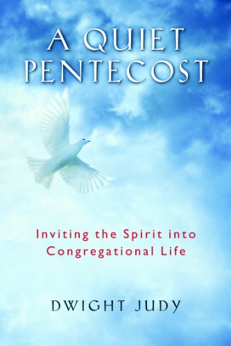Quiet Pentecost Inviting the Spirit into Congregational Life  2012 9780835811996 Front Cover