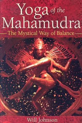Yoga of the Mahamudra The Mystical Way of Balance  2005 9780892816996 Front Cover