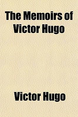 Memoirs of Victor Hugo  N/A 9781150391996 Front Cover