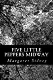 Five Little Peppers Midway  N/A 9781484878996 Front Cover