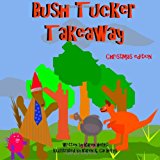 Bush Tucker Takeaway. Christmas Edition  Large Type  9781493593996 Front Cover