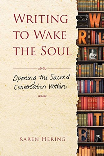 Writing to Wake the Soul Opening the Sacred Conversation Within N/A 9781582705996 Front Cover