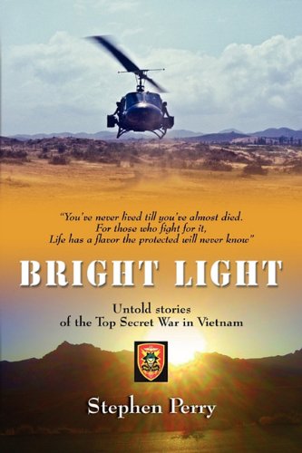 Bright Light Untold Stories of the Top Secret War in Vietnam  2010 9781609103996 Front Cover