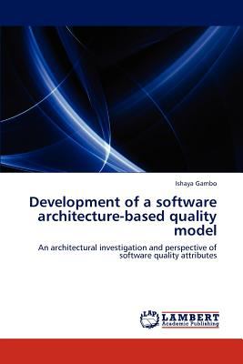 Development of a Software Architecture-Based Quality Model  N/A 9783848436996 Front Cover
