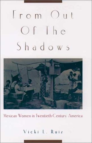 From Out of the Shadows Mexican Women in Twentieth-Century America N/A 9780195130997 Front Cover