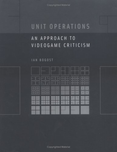Unit Operations An Approach to Videogame Criticism  2006 9780262025997 Front Cover