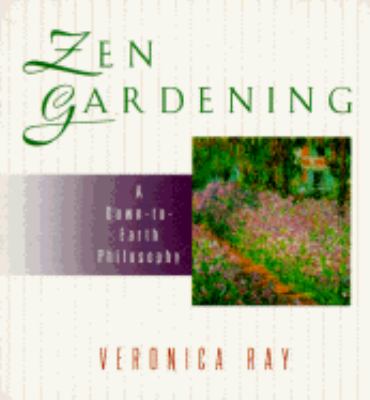 Zen Gardening A Down-to-Earth Philosophy N/A 9780425152997 Front Cover