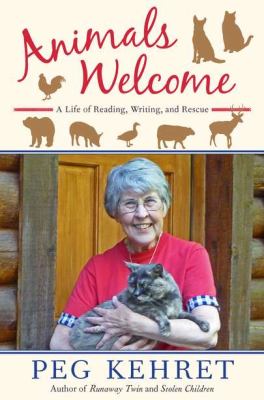 Animals Welcome A Life of Reading, Writing and Rescue  2012 9780525423997 Front Cover