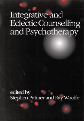 Integrative and Eclectic Counselling and Psychotherapy   2000 9780761957997 Front Cover
