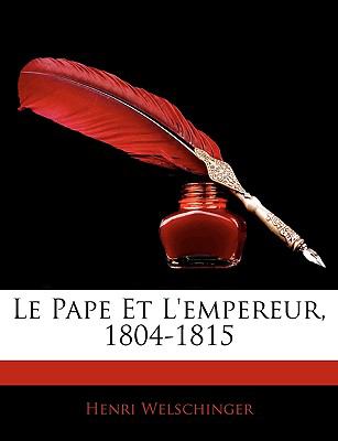Pape et L'Empereur, 1804-1815  N/A 9781143352997 Front Cover