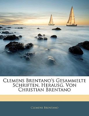 Clemens Brentano's Gesammelte Schriften, Herausg Von Christian Brentano N/A 9781144610997 Front Cover