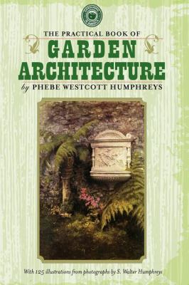 Practical Book of Garden Architecture  N/A 9781429012997 Front Cover