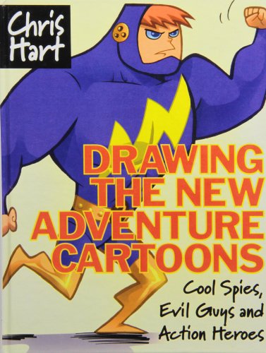 Drawing the New Adventure Cartoons : Cool Spies, Evil Guys and Action Heroes  2008 (PrintBraille) 9781439587997 Front Cover