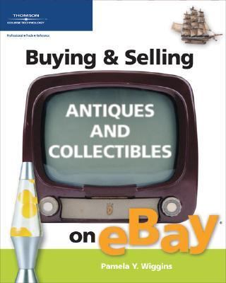 Buying and Selling Antiques and Collectibles on eBay   2005 9781592004997 Front Cover